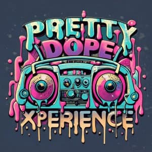 Pretty Dope Xperience