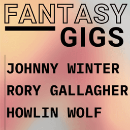 Fantasy Gigs Blues Rock Live