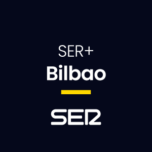 Cadena Ser + Bilbao